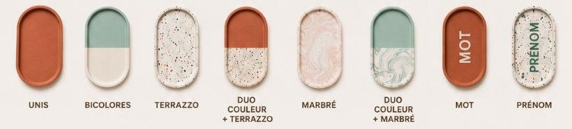 Les 8 finitions : Unis, Bicolores, Terrazzo, Duo Couleur+Terrazzo, Marbré, Duo Couleur+Marbré, Mot, Prénom